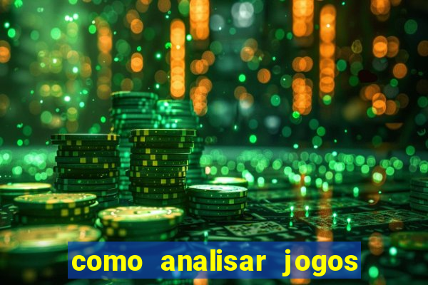 como analisar jogos de futebol para apostar